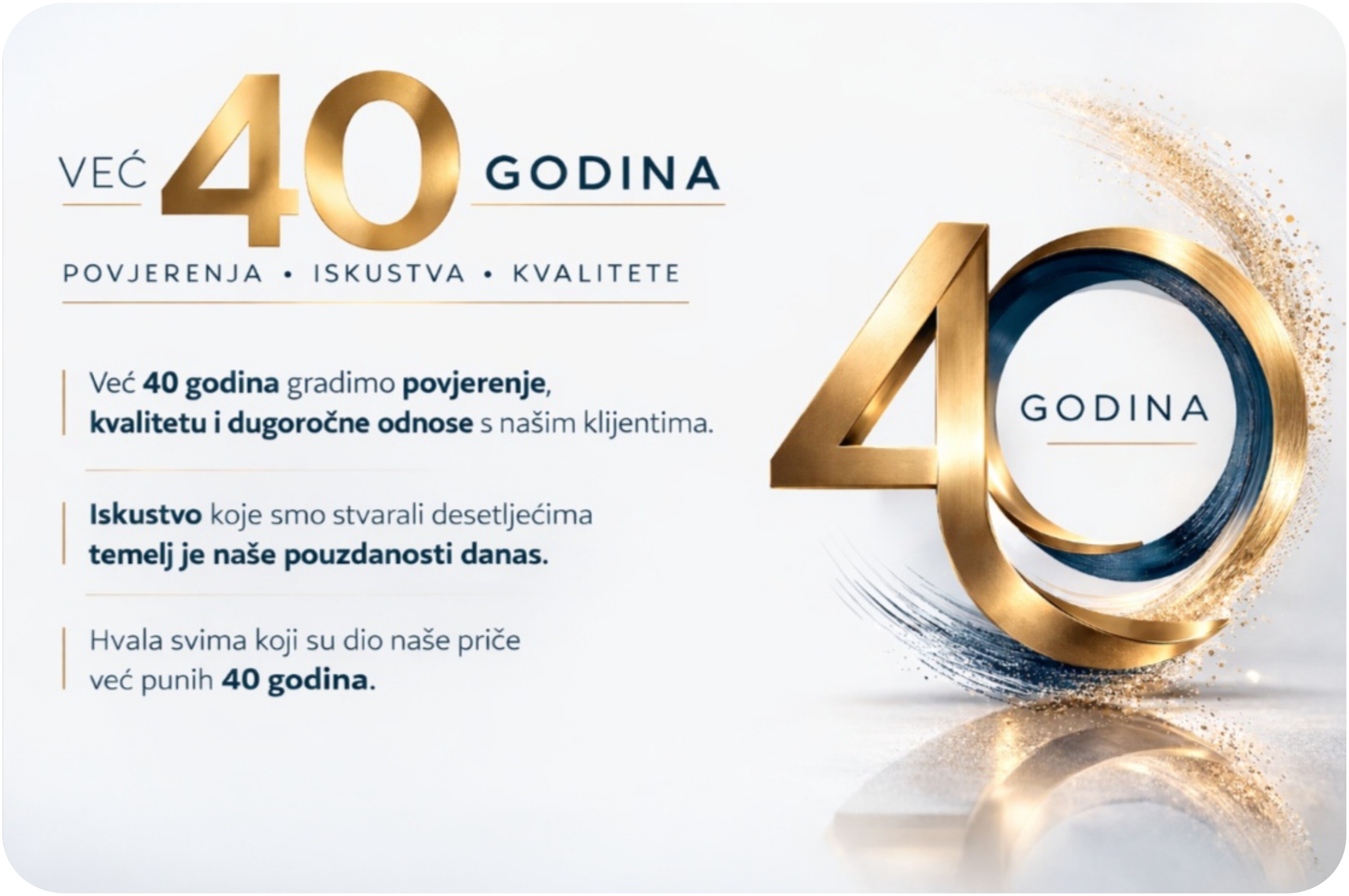 Više od 40 godina povjerenja, iskustva i kvalitete